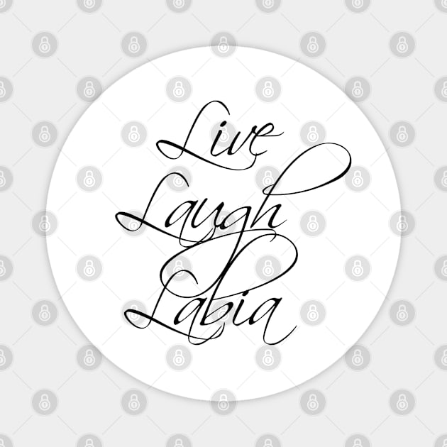 Live Laugh Labia Magnet by AmandaAverellComedy